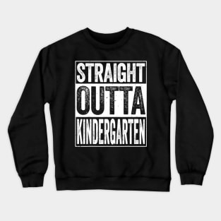 Straight Outta Kindergarten Tshirt Funny Graduation Gift Crewneck Sweatshirt